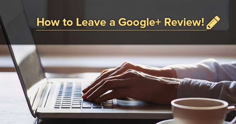 How to Leave Your Favorite Dentist a Google+ Review